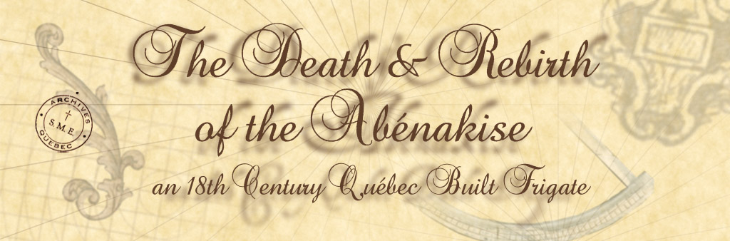 The Death and Rebirth of the Abénakise - an 18th Century Québec Built Frigate